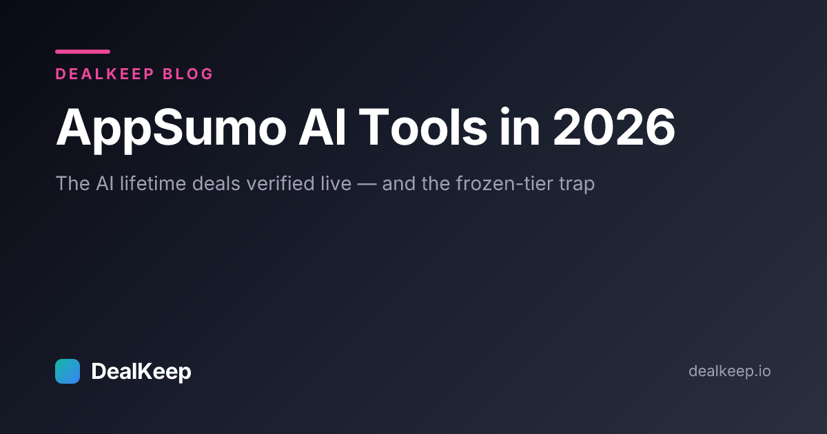 AppSumo AI Tools in 2026: The AI Lifetime Deals Verified Live — and the Frozen-Tier Trap