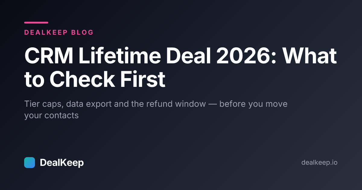 CRM Lifetime Deal in 2026: What to Check Before You Move Your Contacts