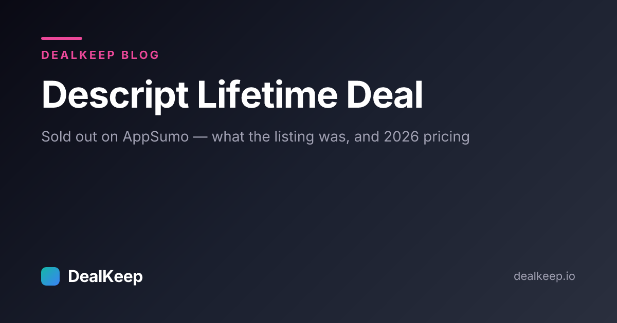 Descript Lifetime Deal (2026): Sold Out on AppSumo, Refund Options and 3 Live Alternatives
