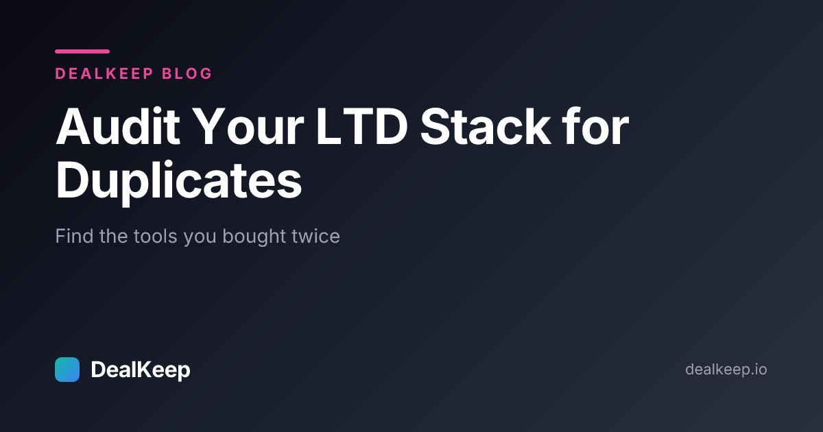 How to Audit Your LTD Stack for Duplicate Tools (And What to Refund)