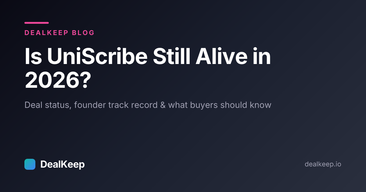 Is UniScribe Still Alive in 2026? Deal Status, Founder Track Record & What Buyers Should Know