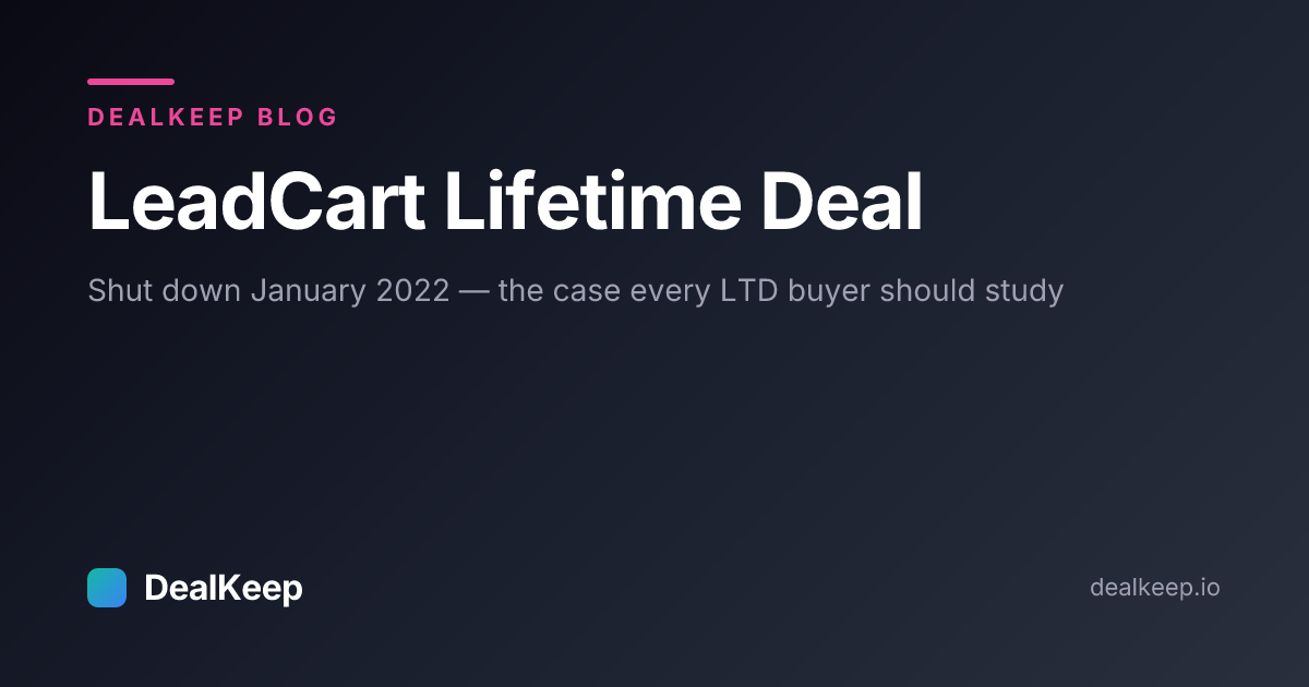 LeadCart Lifetime Deal: Shut Down in January 2022 — the Case Every LTD Buyer Should Study