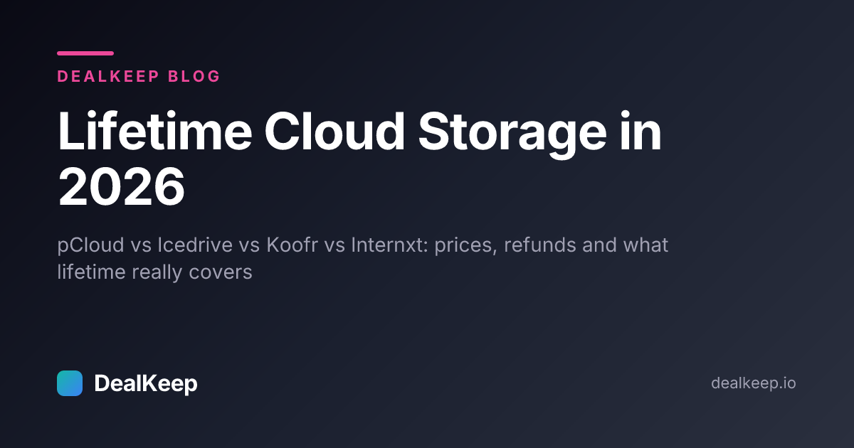 Lifetime Cloud Storage in 2026: pCloud vs Icedrive vs Koofr vs Internxt, Prices, Refunds and the Risk Lifetime Cannot Remove