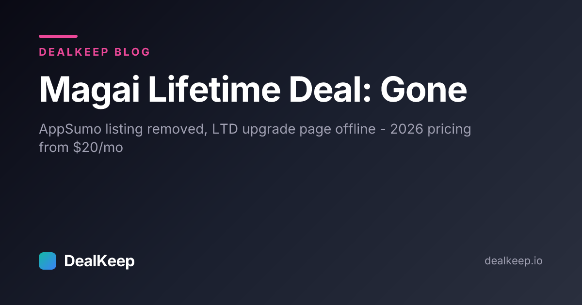 Magai Lifetime Deal: Gone, AppSumo Listing Removed, Upgrade Page Offline, and What Magai Costs in 2026