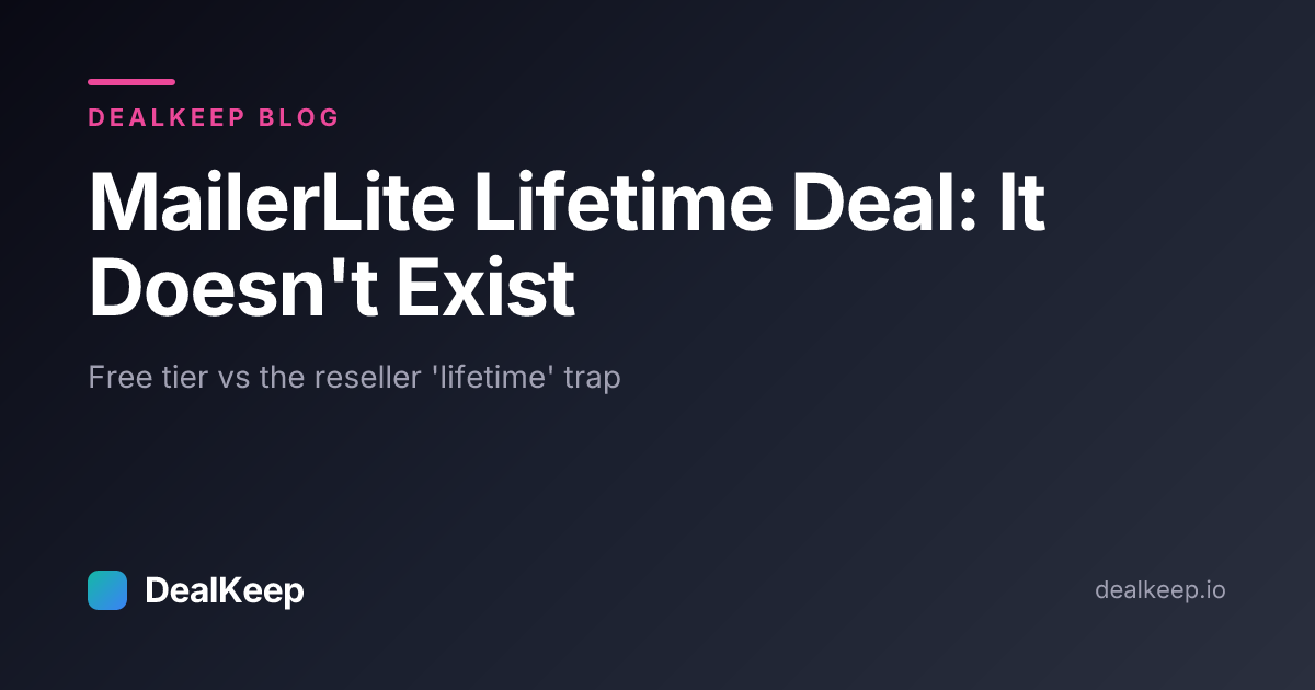 MailerLite Lifetime Deal: It Doesn't Exist — The Free Tier, the Reseller Trap, and What to Buy Instead