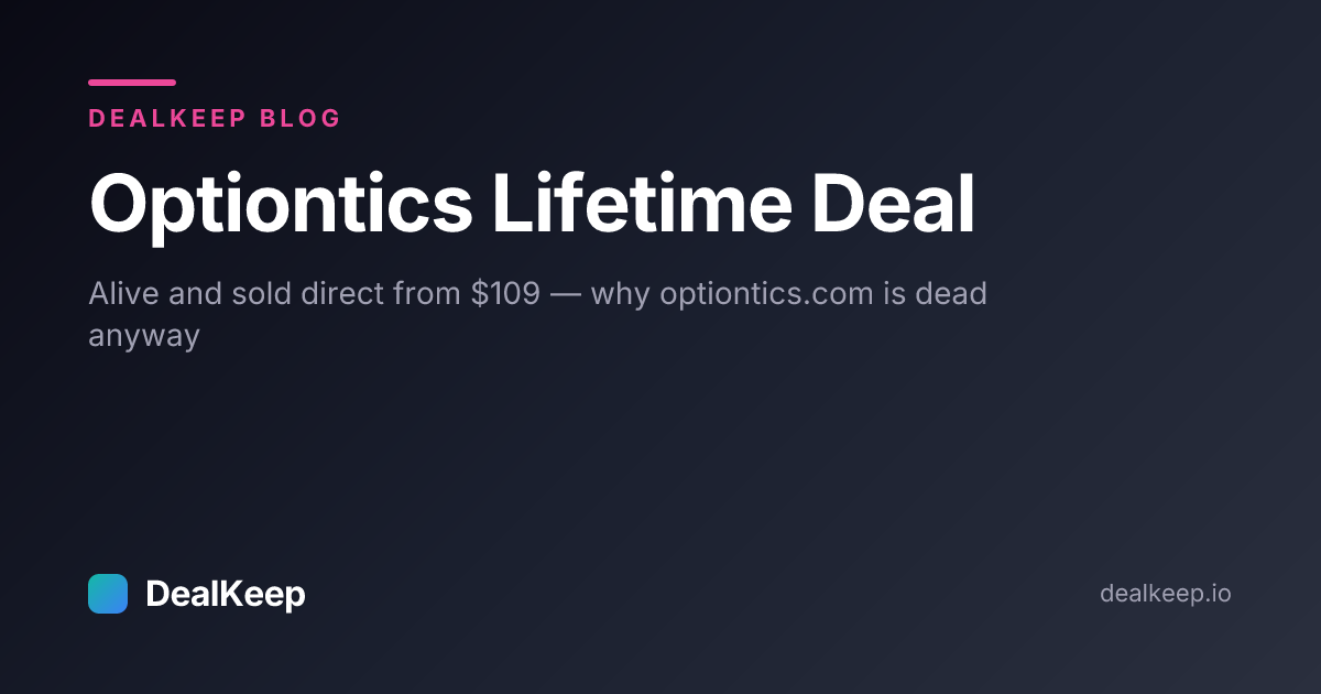Optiontics Lifetime Deal: Alive and Still Sold Direct — Why optiontics.com Is Dead Anyway