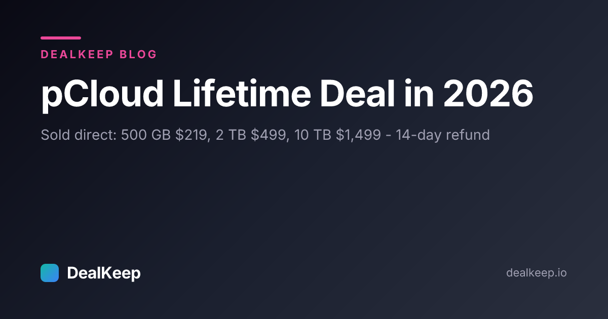 pCloud Lifetime Deal in 2026: $219 for 500 GB, $499 for 2 TB, Sold Direct With a 14-Day Refund
