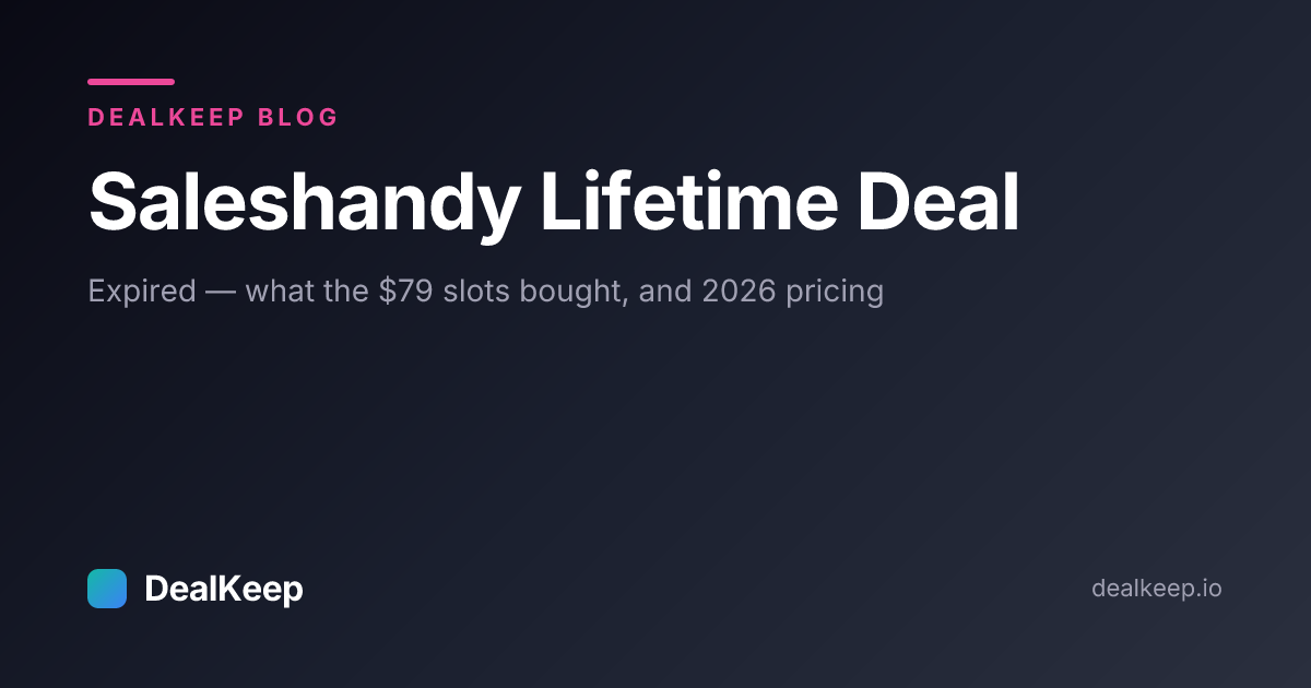 Saleshandy Lifetime Deal: Expired — What the $79 Slots Bought, and Saleshandy's 2026 Pricing