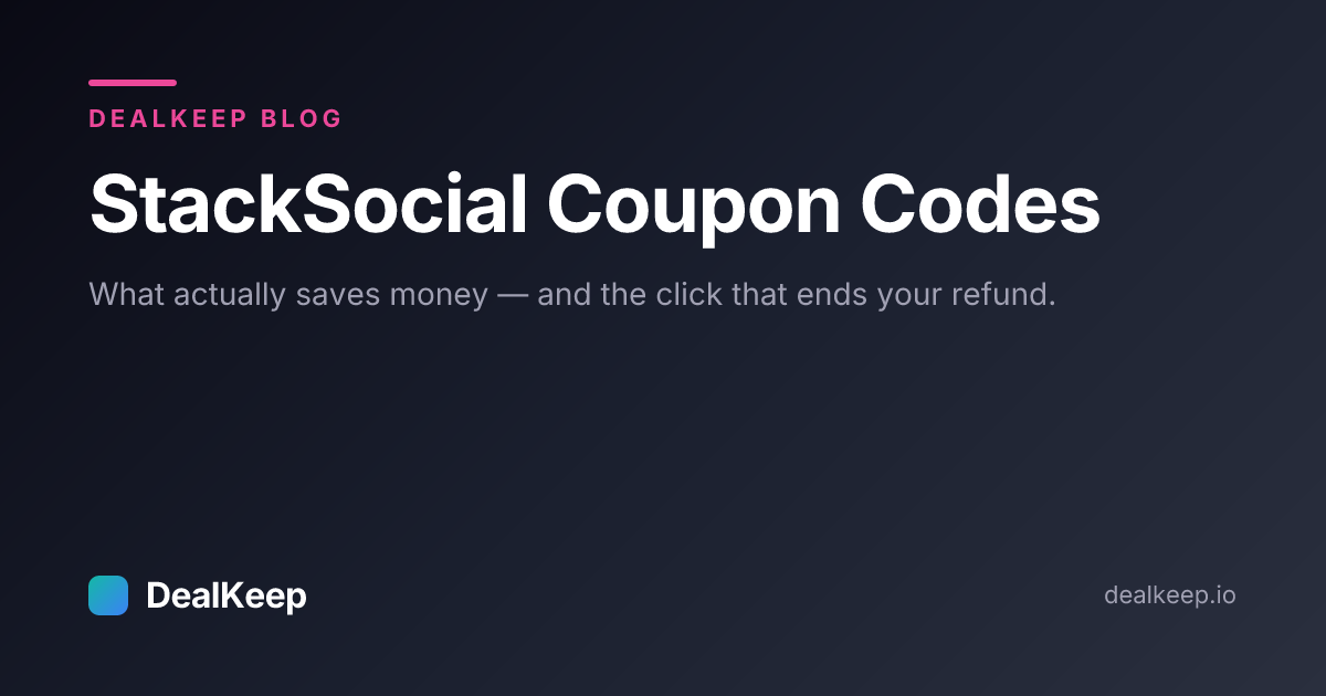 StackSocial Coupon Codes in 2026: What Actually Works (and the Click That Ends Your Refund)