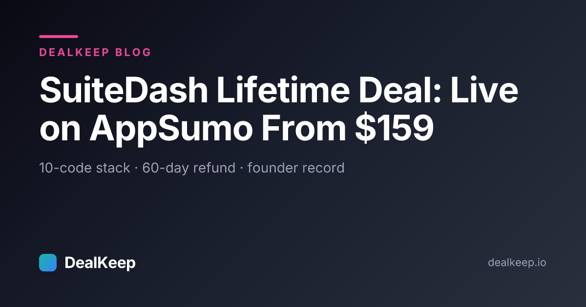 SuiteDash Lifetime Deal: Live on AppSumo From $159 — Tiers, Refund Window & Founder Record